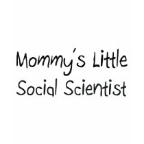 Mommys Little Social Scientist t-shirts