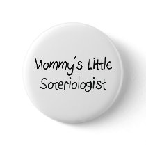 Mommys Little Soteriologist buttons by tshirtshirts Mommys Little Soteriologist buttons