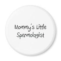 Mommys Little Spermologist magnets
