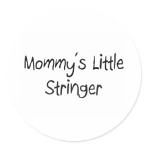 Mommys Little Stringer stickers by tshirtshirts Mommys Little Stringer stickers