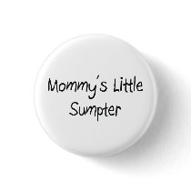 Mommys Little Sumpter buttons