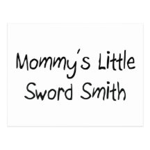 Mommys Little Sword Smith Post Cards