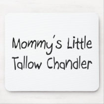Mommys Little Tallow Chandler mousepads