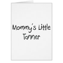 Mommys Little Tanner cards