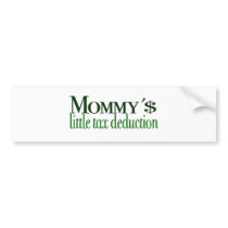 Mommy's little tax deduction bumper stickers
