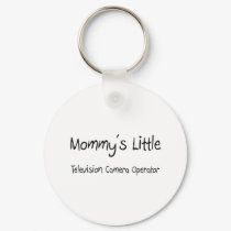 Mommys Little Television Camera Operator keychains