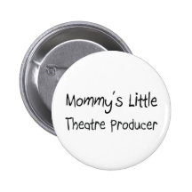 Mommys Little Theatre Producer Pinback Button