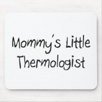 Mommys Little Thermologist mousepads