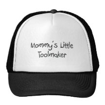 Mommys Little Toolmaker Trucker Hat