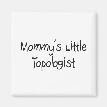Mommys Little Topologist Refrigerator Magnets