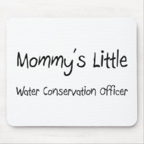 Mommys Little Water Conservation Officer mousepads