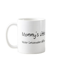 Mommys Little Water Conservation Officer mugs by tshirtshirts Mommys Little Water Conservation Officer mugs