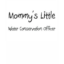 Mommys Little Water Conservation Officer t-shirts