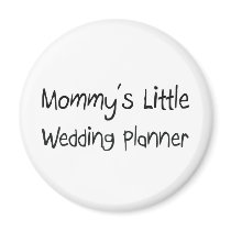 Mommys Little Wedding Planner magnets