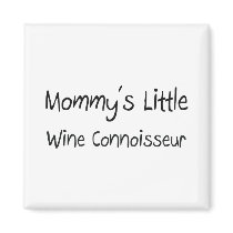 Mommys Little Wine Connoisseur magnets by tshirtshirts Mommys Little Wine Connoisseur magnets