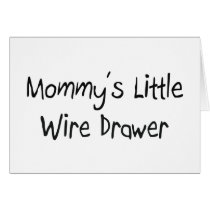 Mommys Little Wire Drawer cards by tshirtshirts Mommys Little Wire Drawer cards