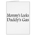 Mommy's Looks Daddy's Gas cards by CelebrationZazzle Mommy's Looks Daddy's Gas cards