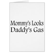 Mommy's Looks Daddy's Gas cards