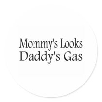Mommy's Looks Daddy's Gas stickers by CelebrationZazzle Mommy's Looks Daddy's Gas stickers