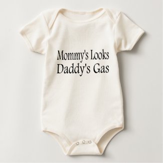 Mommy's Looks Daddy's Gas shirt