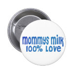 Mommys Milk is LOVE Pinback Buttons