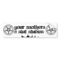 moms a slut bumper stickers