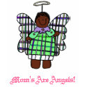 Mom's Are Angels! (African American) t-shirts