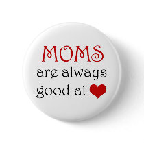 Moms are good at heart - Button by cycreation Moms are good at heart - Button