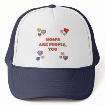 Mom's Are People Too Trucker Hats