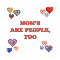 Mom's Are People Too Posters
