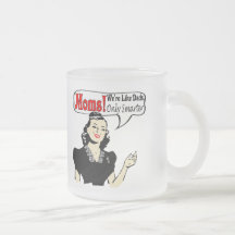 Moms Are Smarter T-shirts and Gifts For Her Coffee Mugs