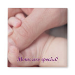 Moms are special! Magnet