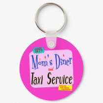 Moms Diner and Taxi Service Funny Saying keychains
