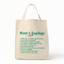 Mom's favorite sayings on gifts for her. bags