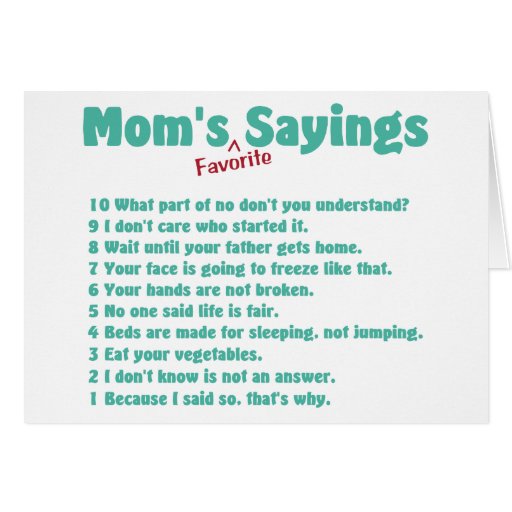 Mom's favorite sayings on gifts for her. cards