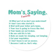 Mom's favorite sayings on gifts for her. round sticker