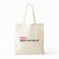 Moms Have More Fun bags