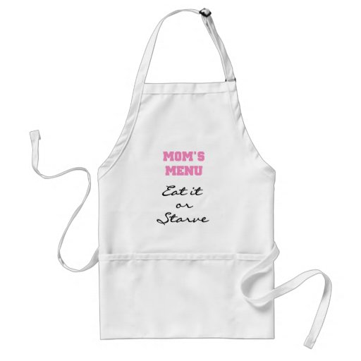 Moms Menu Eat or Starve Apron