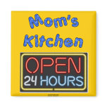 Mom's Open 24 Hours Refrigerator Magnet