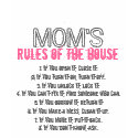 Mom's Rules of the House T-Shirt by whupsadaisy Mom's Rules of the House T-Shirt