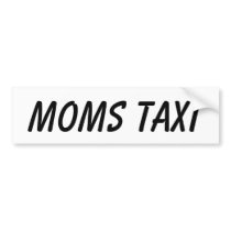 MOMS TAXI bumper stickers