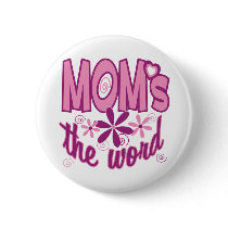 Mom's the Word buttons