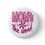 Mom's the Word buttons