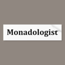 Monadologist bumper stickers