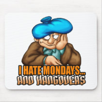 Mondays and Hangovers mousepads