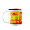 Mondays are Hell around this place Coffee Mug by painter_sf Mondays are Hell around this place Coffee Mug