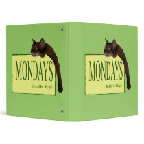 Mondays Should be Illegal 3 Ring Binders