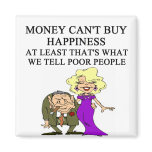 money can't buy happiness. ha ha magnets