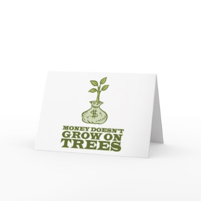 money_doesnt_grow_on_trees_card-p137706694751216455q0yk_400.jpg