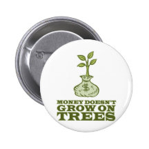 Money doesn't grow on trees pins